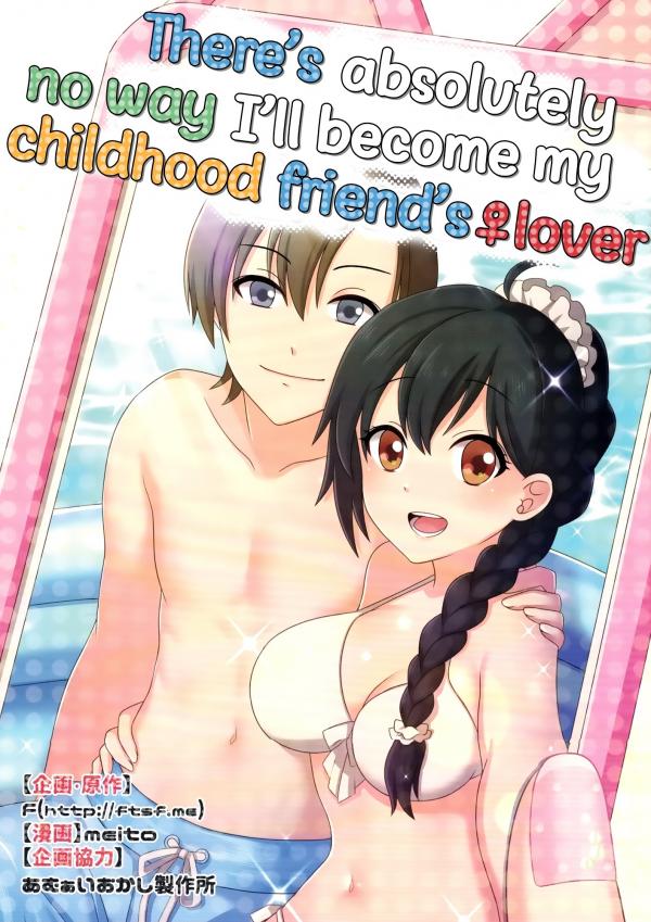 There's Absolutely No Way I'll Become My Childhood Friend's ♀ Lover There's Absolutely No Way I'll Become My Childhood Friend's ♀ Lover