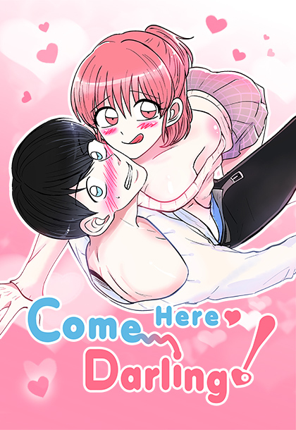 Come here, Darling! Come here, Darling!