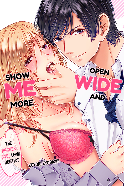 Open Wide and Show Me More the Lewd, Aggressive Dentist Open Wide and Show Me More the Lewd, Aggressive Dentist