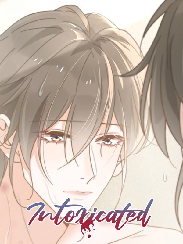 Intoxicated Intoxicated