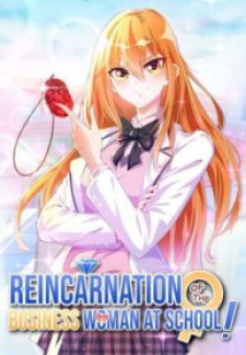 Reincarnation Of The Businesswoman At School Reincarnation Of The Businesswoman At School