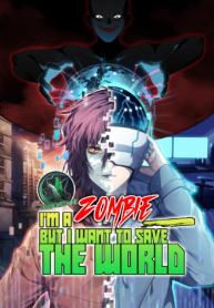 I’m A Zombie But I Want To Save The World I’m A Zombie But I Want To Save The World