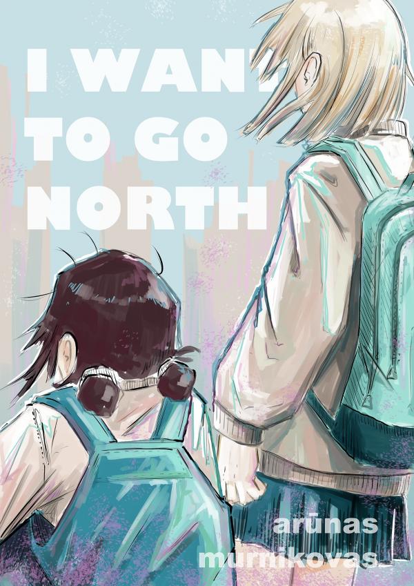 I WANT TO GO NORTH I WANT TO GO NORTH