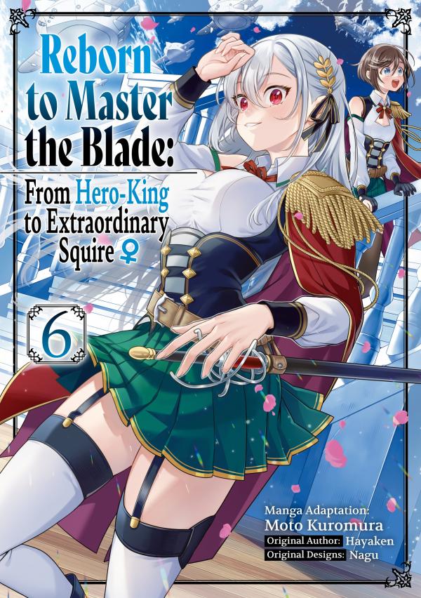 Reborn to Master the Blade - From Hero-King to Extraordinary Squire Reborn to Master the Blade - From Hero-King to Extraordinary Squire