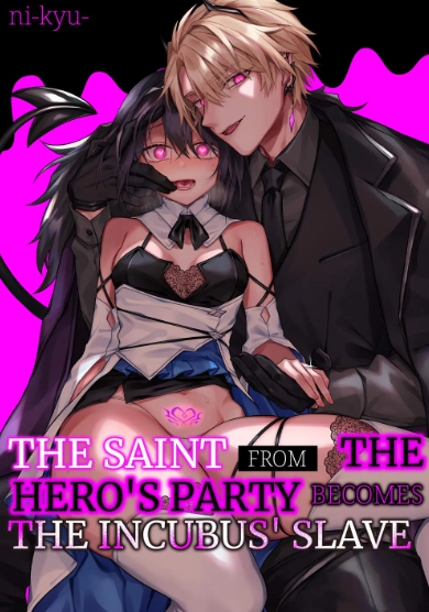 The Saint From the Hero's Party Becomes the Incubus's Slave [ Official ]